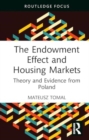 The Endowment Effect and Housing Markets : Theory and Evidence from Poland - Book
