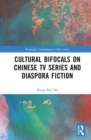 Cultural Bifocals on Chinese TV Series and Diaspora Fiction - Book