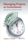 Managing Projects as Investments : Earned Value to Business Value - Book