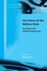 The Future of the Welfare State : European and Global Perspectives - Book