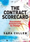 The Contract Scorecard : Successful Outsourcing by Design - Book