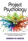 Project Psychology : Using Psychological Models and Techniques to Create a Successful Project - Book