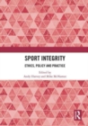Sport Integrity : Ethics, Policy and Practice - Book