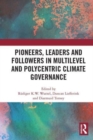 Pioneers, Leaders and Followers in Multilevel and Polycentric Climate Governance - Book
