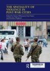 The Spatiality of Violence in Post-war Cities - Book