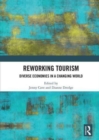 Reworking Tourism : Diverse Economies in a Changing World - Book