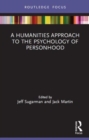 A Humanities Approach to the Psychology of Personhood - Book