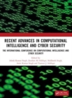 Recent Advances in Computational Intelligence and Cyber Security : The International Conference on Computational Intelligence and Cyber Security - Book