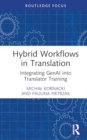 Hybrid Workflows in Translation : Integrating GenAI into Translator Training - Book