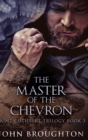 The Master Of The Chevron (Saint Cuthbert Trilogy Book 3) - Book