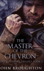 The Master Of The Chevron : Large Print Hardcover Edition - Book
