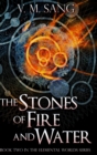 The Stones of Fire and Water (Elemental Worlds Book 2) - Book
