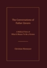 The Conversations of Father Zovaro : A Biblical View of What It Means To Be a Person - Book