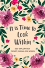 It is Time to Look Within : Self Exploration Prompt Journal, Self Discovery Guided Journal, Happy Journal - Book