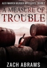 A Measure Of Trouble : Premium Hardcover Edition - Book