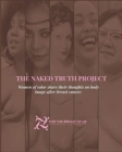 The Naked Truth Project : Women of color share their thoughts on body image after breast cancer - Book