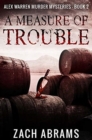 A Measure Of Trouble : Premium Hardcover Edition - Book