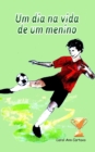 Um dia na vida de um menino : Um dia na vida de um menino que adora futebol - Book