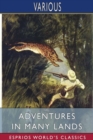 Adventures in Many Lands (Esprios Classics) : Illustrated by F. Gillett - Book