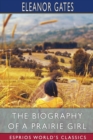 The Biography of a Prairie Girl (Esprios Classics) - Book