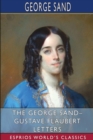 The George Sand- Gustave Flaubert Letters (Esprios Classics) : Translated by A. L. McKenzie - Book