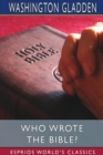 Who Wrote the Bible? (Esprios Classics) - Book