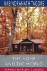 The Home and the World (Esprios Classics) : Translated by Surendranath Tagore - Book