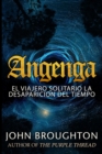 Angenga - El Viajero Solitario La Desaparicion Del Tiempo : Edicion de Letra Grande - Book