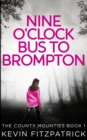 Nine O'clock Bus To Brompton (The County Mounties Book 1) - Book