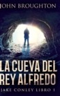 La Cueva Del Rey Alfredo : Edicion de Letra Grande en Tapa dura - Book
