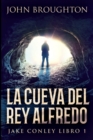 La Cueva Del Rey Alfredo : Edicion de Letra Grande - Book