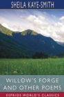 Willow's Forge and Other Poems (Esprios Classics) - Book