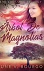 Arbol De Magnolias : Edicion de Letra Grande en Tapa dura - Book
