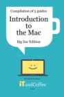 Introduction to the Mac (macOS Big Sur) - Compilation of 5 Great User Guides : Discover all the wonderful features of the Mac under macOS Big Sur - Book
