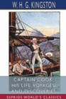 Captain Cook : His Life, Voyages, and Discoveries (Esprios Classics) - Book