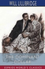 The Dominant Dollar (Esprios Classics) : Illustrated by Lester Ralph - Book