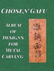 "Album of Designs for Metal Carving (Ch&#333;sen Gafu)" - Book