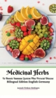 Medicinal Herbs To Boosts Immune System Plus Prevent Disease Bilingual Edition English Germany Hardcover Version - Book