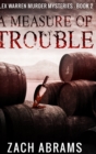 A Measure Of Trouble : Large Print Hardcover Edition - Book