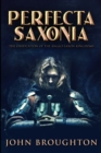 Perfecta Saxonia : Large Print Edition - Book