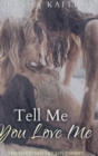 Tell Me You Love Me : Large Print Hardcover Edition - Book
