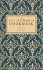 The Kitchen Magick Cookbook - Book
