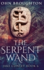 The Serpent Wand : Large Print Hardcover Edition - Book