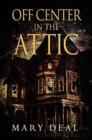 Off Center in the Attic : Premium Hardcover Edition - Book