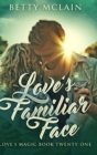 Love's Familiar Face : Large Print Hardcover Edition - Book