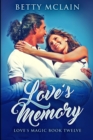 Love's Memory : Large Print Edition - Book