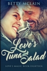 Love's Tuna Salad : Large Print Edition - Book