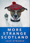 More Strange Scotland : Premium Hardcover Edition - Book