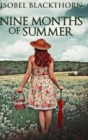 Nine Months Of Summer : Large Print Hardcover Edition - Book