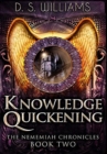 Knowledge Quickening : Premium Hardcover Edition - Book